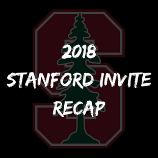 2018 Stanford Invite Recap