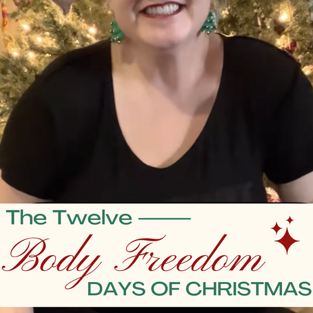 The 12 Body Freedom Days of Christmas!