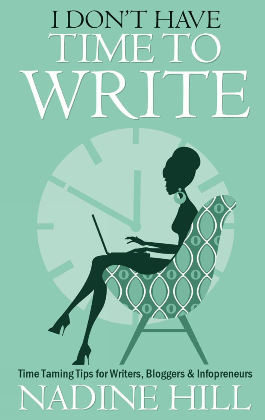 I DON'T HAVE TIME TO WRITE by Nadine Hill book cover