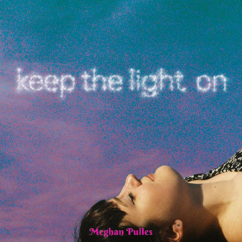 Meghan Pulles - 'Keep the Light On'