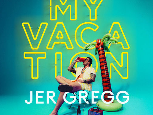 Jer Gregg Releases “My Vacation” — A Blissed-Out Anthem for Love, Escape, and Living in the Moment