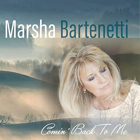 Marsha Bartenetti - 'Comin’ Back To Me'