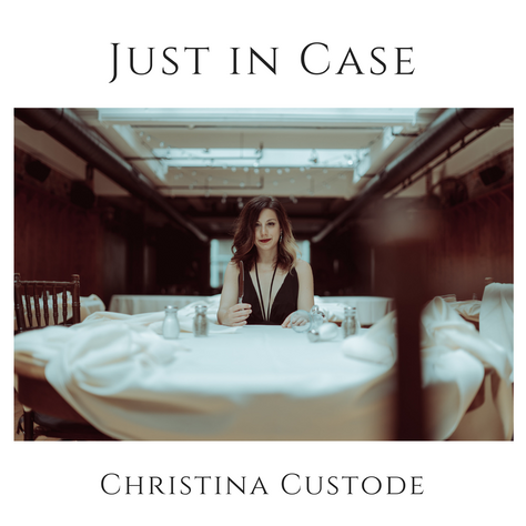 Christina Custode - 'Just in Case'