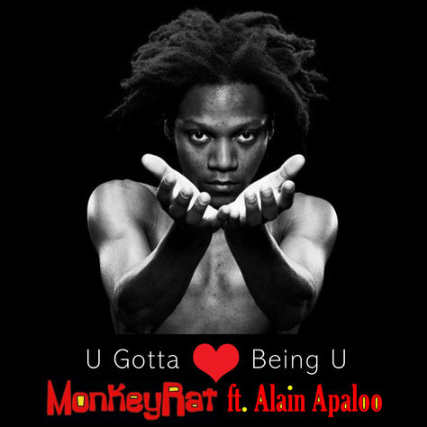 MonkeyRat - '‘U Gotta Love Being U’