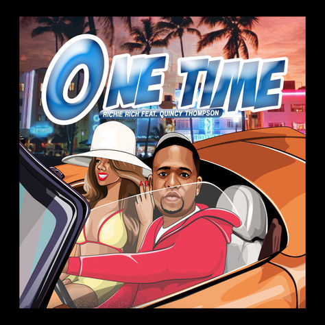 Richie Rich - 'OneTime' Feat Quincy Thompson