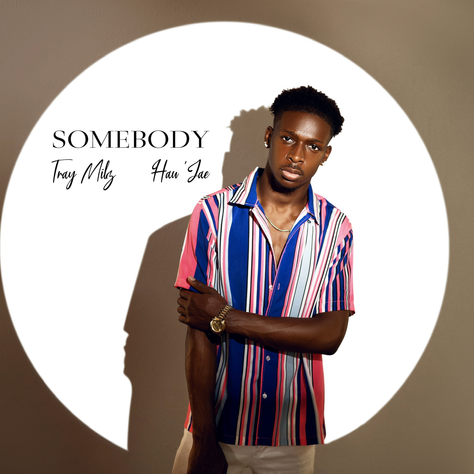 “Somebody” from the album 21 by Tray Milz & Flau’jae