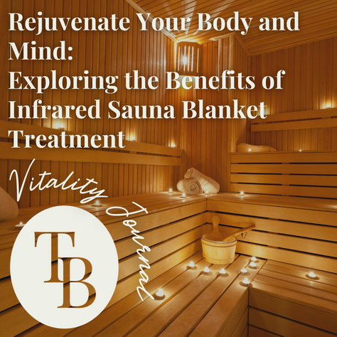 Rejuvenate Your Body and Mind: Exploring the Benefits of Infrared Sauna Blanket Treatment