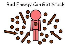Bad energy can get stuck in your energy field