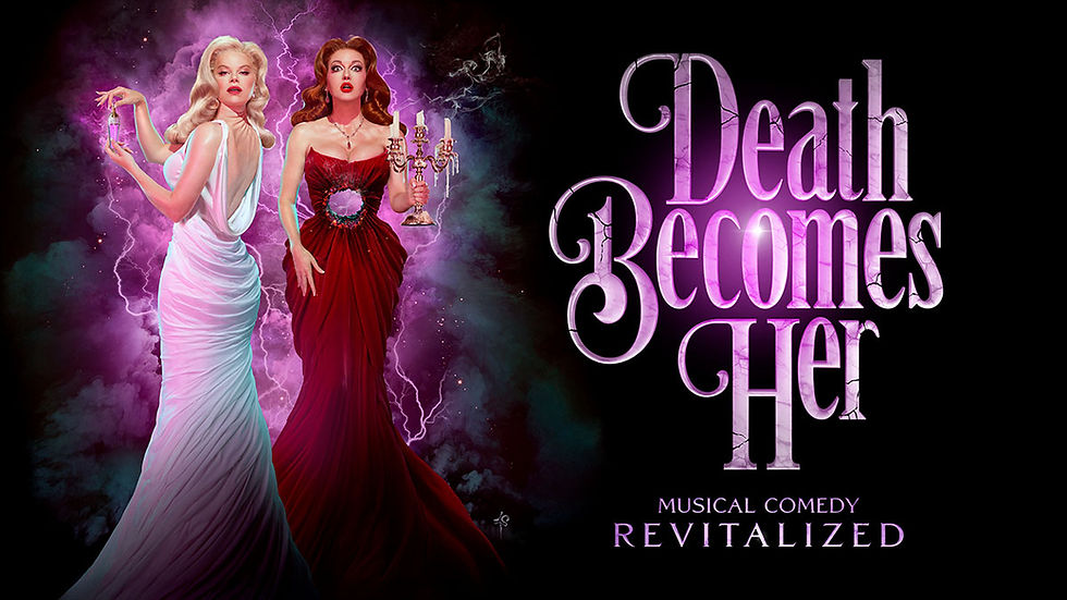 DEATH BECOMES HER!
