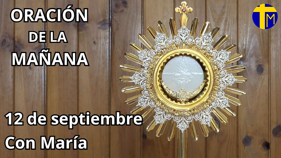 Oración de la mañana. 12 de septiembre.