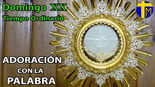 Oración de la mañana. Adoración con la Palabra. Domingo 20 del Tiempo Ordinario. Año A.
