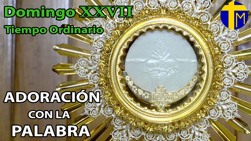 Oración de la mañana. Adoración con la Palabra. Domingo 27 del Tiempo Ordinario. Año A.