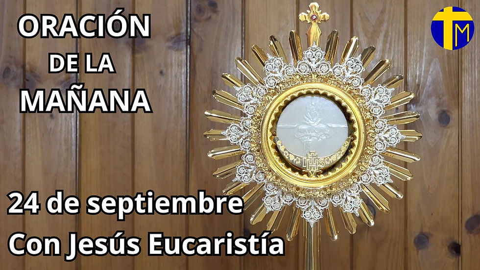 Oración de la mañana. 24 de septiembre.