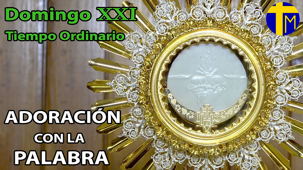 Oración de la mañana. Adoración con la Palabra. Domingo 21 del Tiempo Ordinario. Año A.