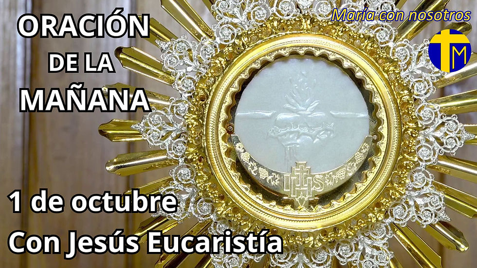 Oración de la mañana. 1 de octubre.
