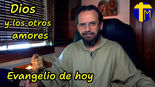 Evangelio de hoy lunes 17 agosto 2026. Dios y los otros amores (Mt 19,16-22)