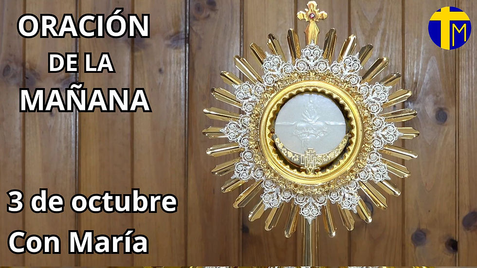 Oración de la mañana. 3 de octubre.