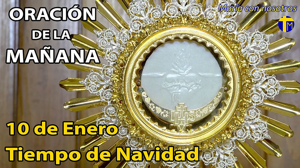 Oración de la mañana. 10 enero 2026.