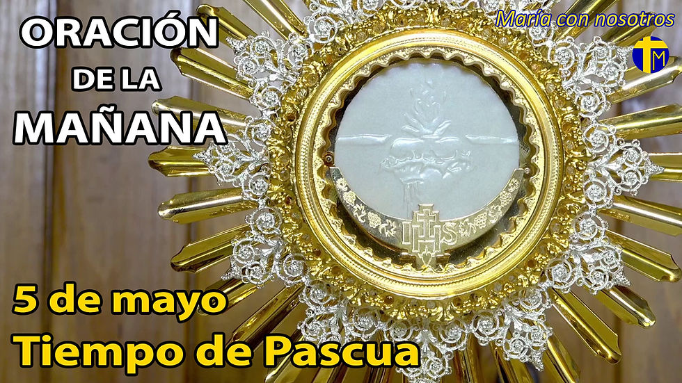 Oración de la mañana. 5 de mayo.