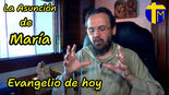 Evangelio de hoy Sábado 15 agosto 2026. La Asunción de María (Lc 1,39-56)