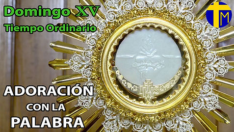 Domingo 15 TO - Adoración con la Palaba.jpg