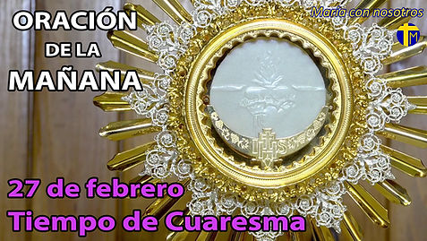 27 febrero Cuaresma - Oración mañana.jpg