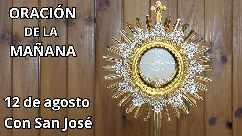 Oración de la mañana. 12 de agosto.