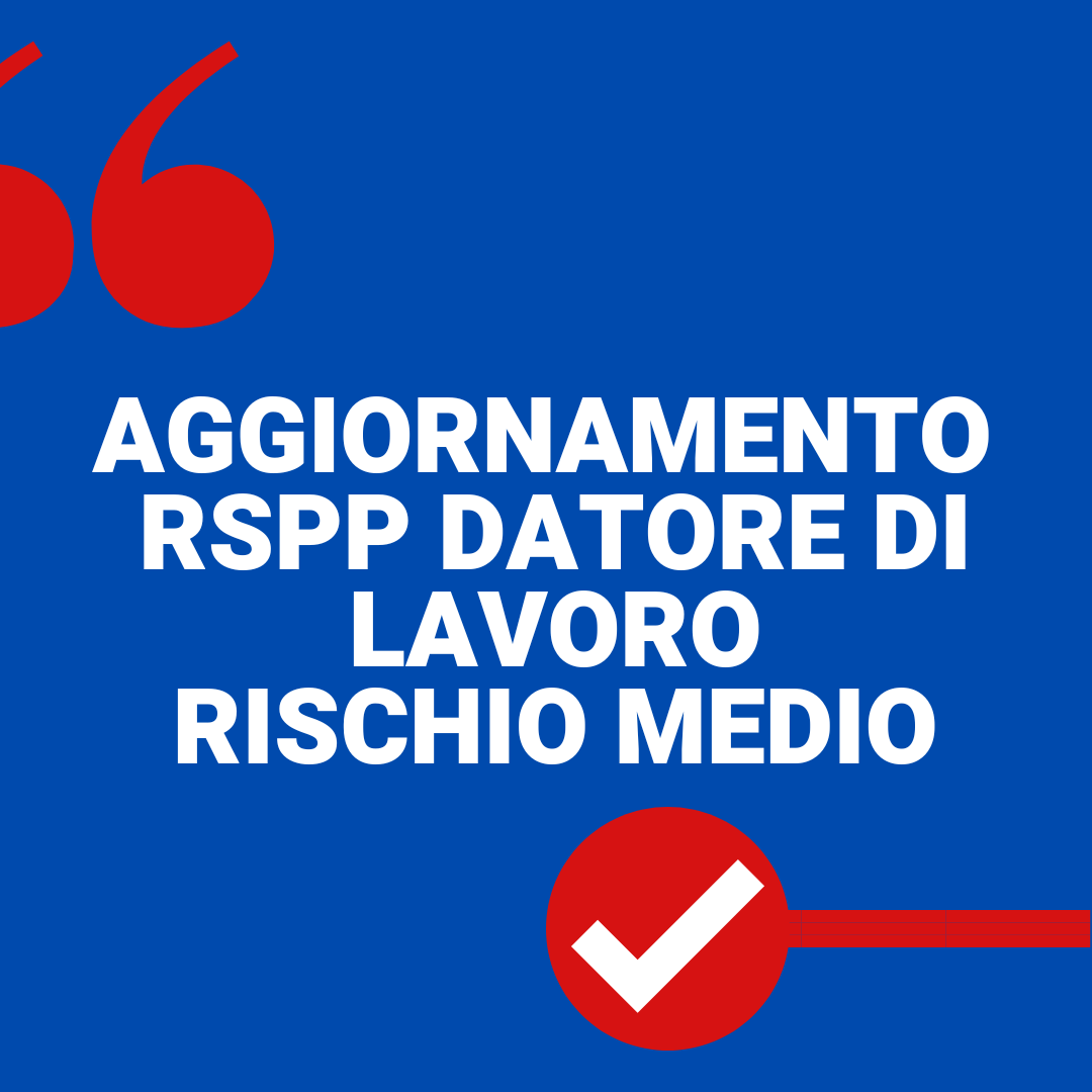 Corso Aggiornamento RSPP RISCHIO MEDIO
