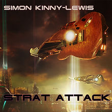 Rock / Fusion album " Strat Attack " by award winning Australian Guitarist Simon Kinny-Lewis