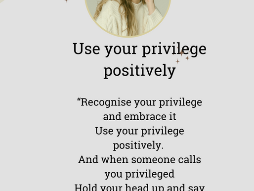 Own your privilege and be proud of it!