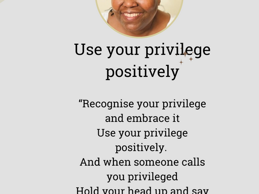 So This Is How I Use My Privilege!