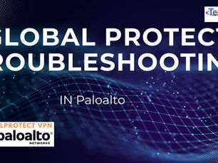 Global Protect troubleshooting setps in Paloalto