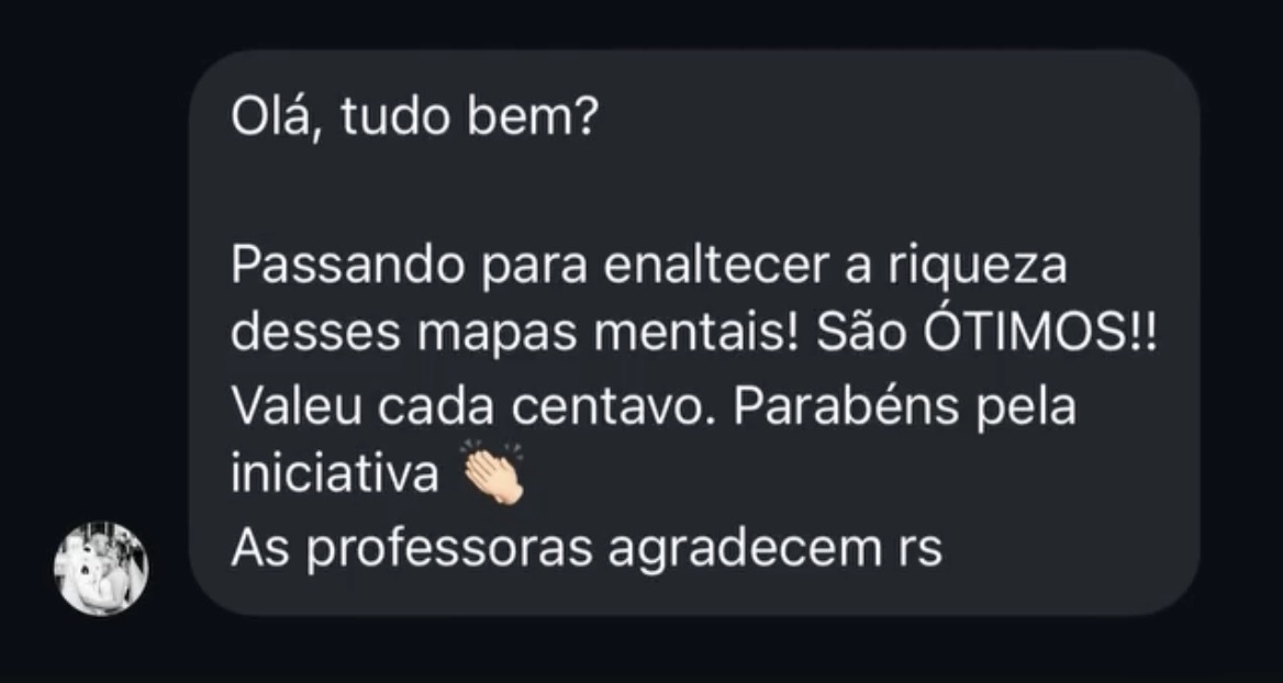Mensagem elogiando a riqueza dos mapas mentais e dizendo que valeu cada centavo