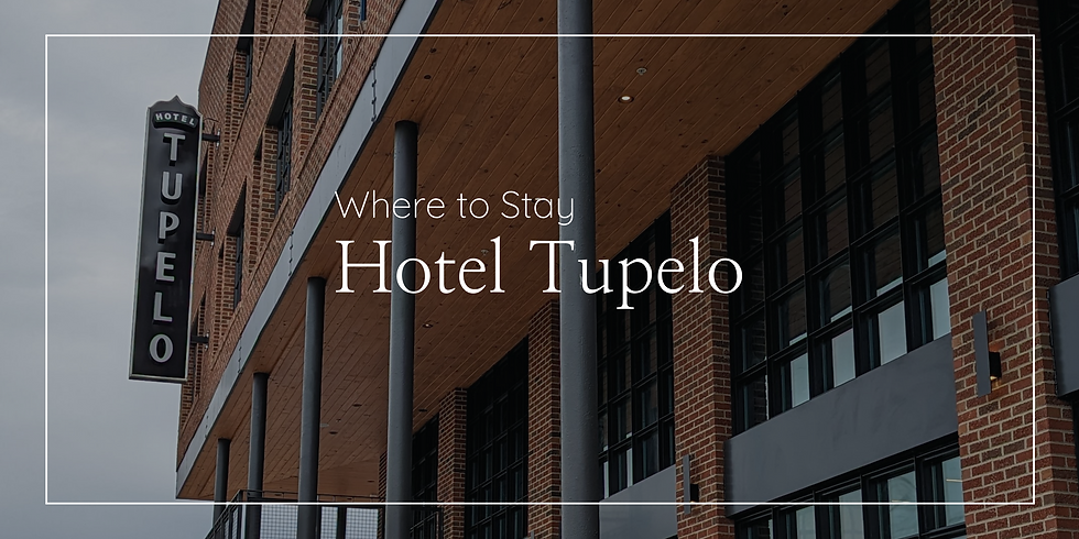 The front of Hotel Tupelo building with the sign that reads Hotel Tupelo and overlayed with text that reads Where to Stay Hotel Tupelo