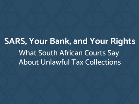 Blue graphic banner with geometric background and white text reading "SARS, Your Bank, and Your Rights – What South African Courts Say About Unlawful Tax Collections"