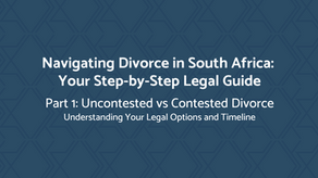 Dark blue patterned background with white text that reads: 'Navigating Divorce in South Africa: Your Step-by-Step Legal Guide – Part 1: Uncontested vs Contested Divorce – Understanding Your Legal Options and Timeline.