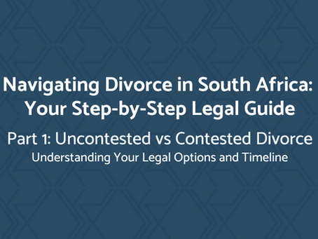 Dark blue patterned background with white text that reads: 'Navigating Divorce in South Africa: Your Step-by-Step Legal Guide – Part 1: Uncontested vs Contested Divorce – Understanding Your Legal Options and Timeline.