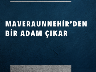 Maverâunnehr’den bir adam çıkacak