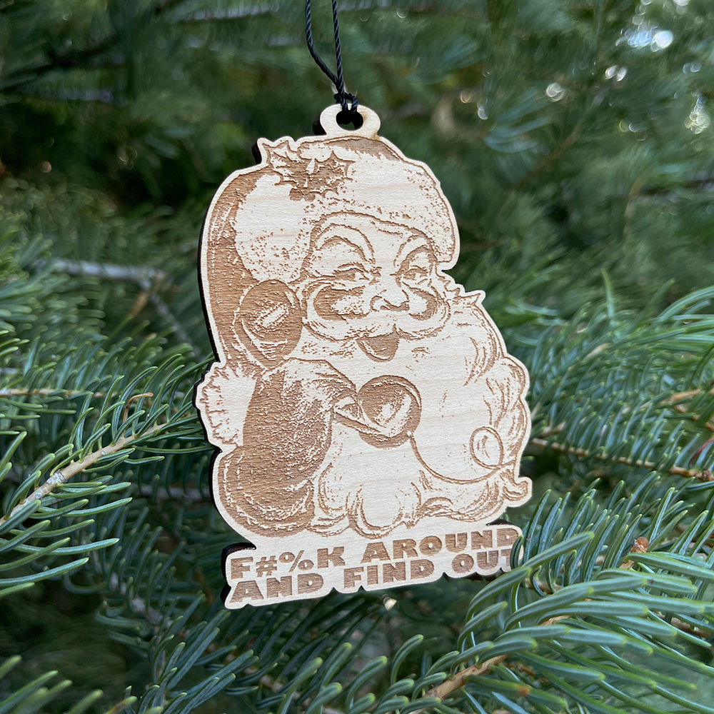 F#%k Around and Find Out Santa Ornament