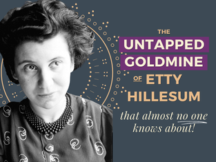 The Untapped Goldmine of Etty Hillesum that Virtually No One Knows About