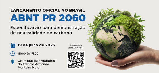 Launch of ABNT PR2060: Brazilian specification for demonstration of carbon neutrality