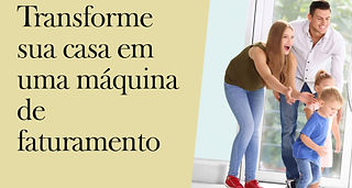 “A Verdade que Ninguém Quer Falar: Sua Casa Pode Ser Um Negócio Que Faz R$100 Mil/ano”