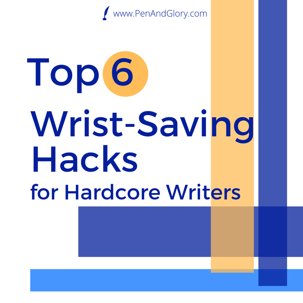 Top 6 Wrist-Saving Hacks for Hardcore Writers