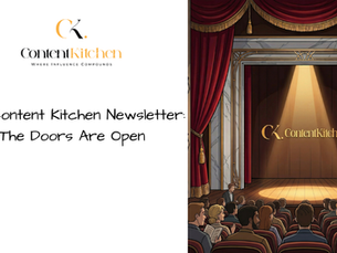 The ContentKitchen Newsletter: The Doors Are Open