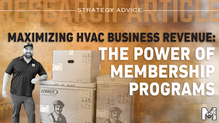 Maximizing HVAC Business Revenue: The Power of Membership Programs