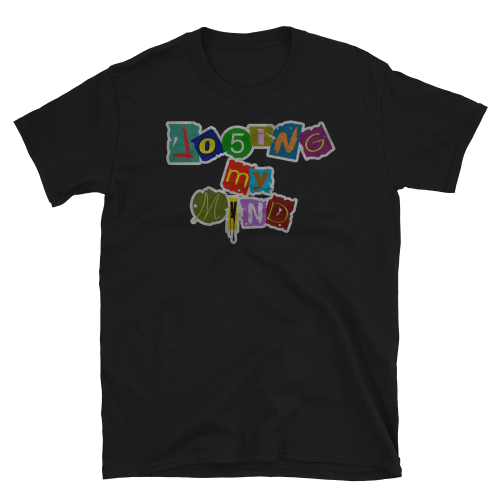 "LOSING MY MYND" RottenMynded Ransom Note Shirt
