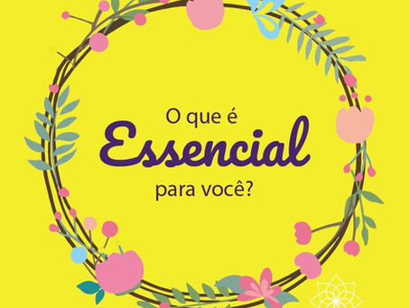 O que é essencial para você?