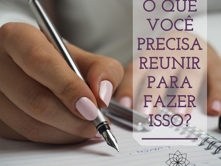 O que você precisa reunir para fazer isso?