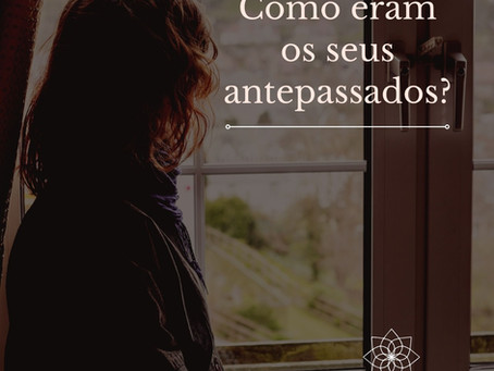 Como eram os seus antepassados?