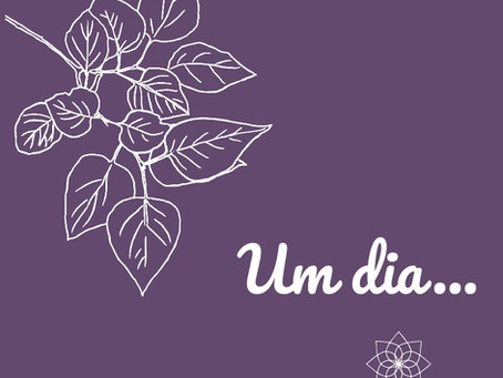 Um dia...